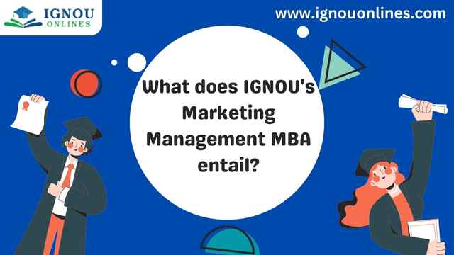 What IGNOU's Marketing Management MBA entails?